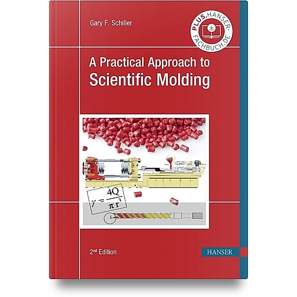 A Practical Approach to Scientific Molding, Gary F. Schiller