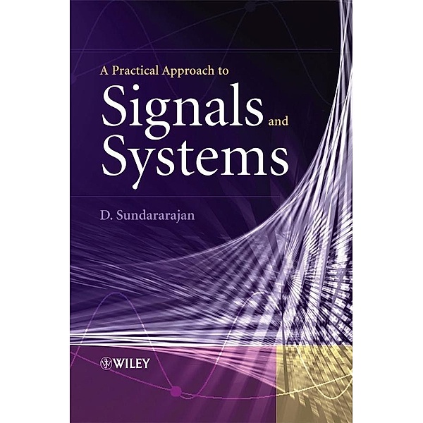 A Practical Approach to Signals and Systems, D. Sundararajan
