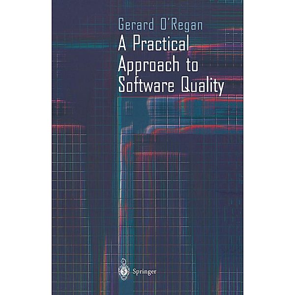 A Practical Approach to Software Quality, Gerard O'Regan