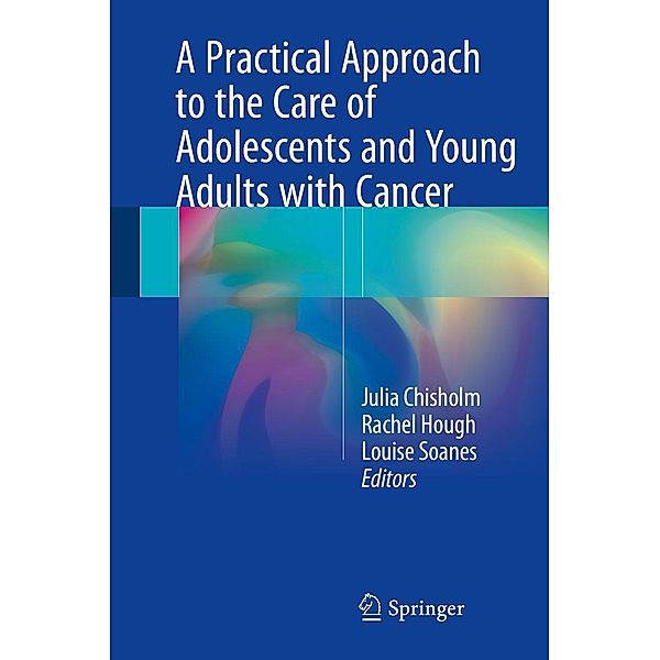 A Practical Approach to the Care of Adolescents and Young Adults with Cancer