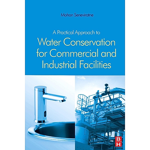 A Practical Approach to Water Conservation for Commercial and Industrial Facilities, Mohan Seneviratne