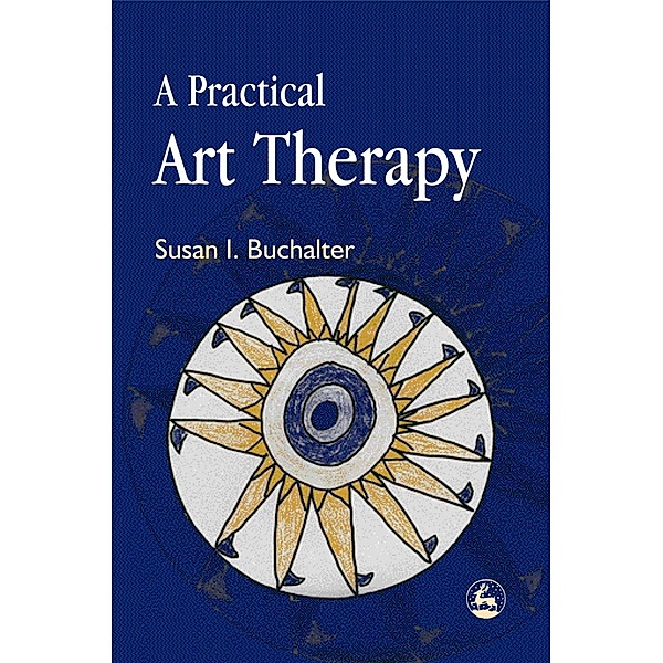 A Practical Art Therapy, Susan Buchalter