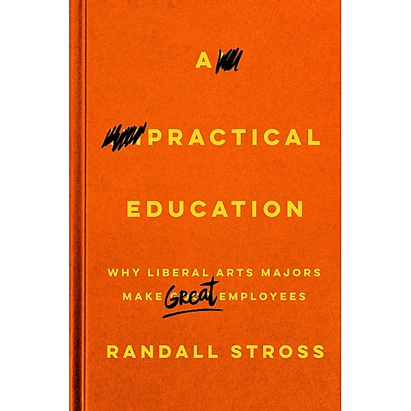 A Practical Education, Randall Stross