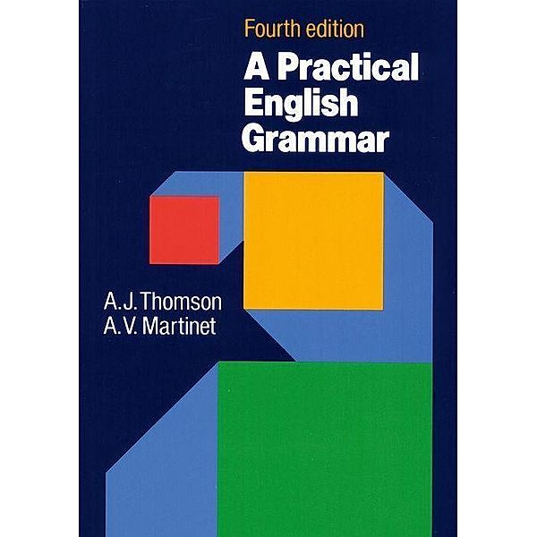 A Practical English Grammar, A. J. Thomson, A. V. Martinet
