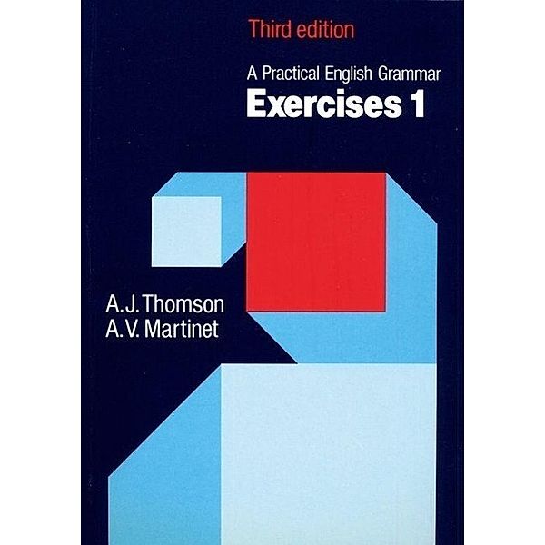 A Practical English Grammar, Exercises, A. J. Thomson, A. V. Martinet