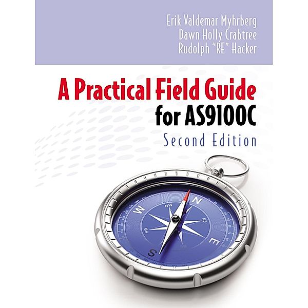 A Practical Field Guide for AS9100C, Erik V. Myhrberg