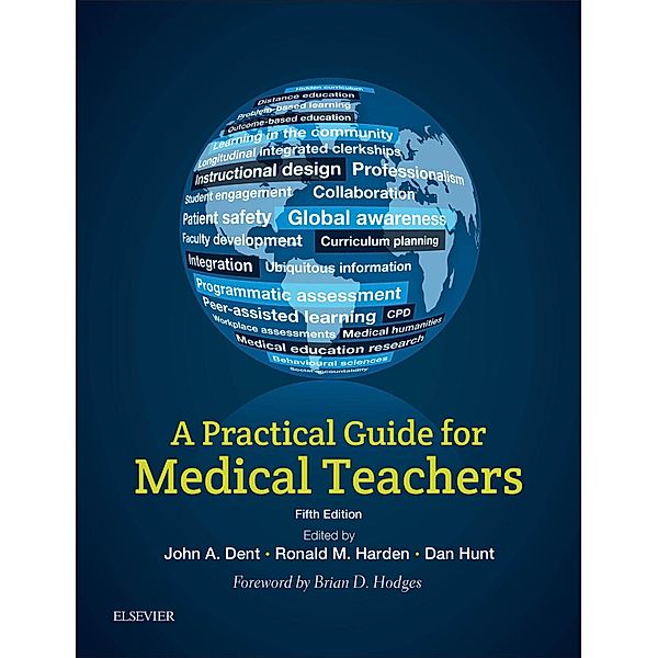 A Practical Guide for Medical Teachers, John Dent, Ronald M Harden, Dan Hunt