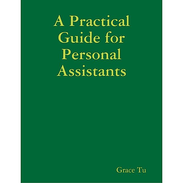 A Practical Guide for Personal Assistants, Grace Tu