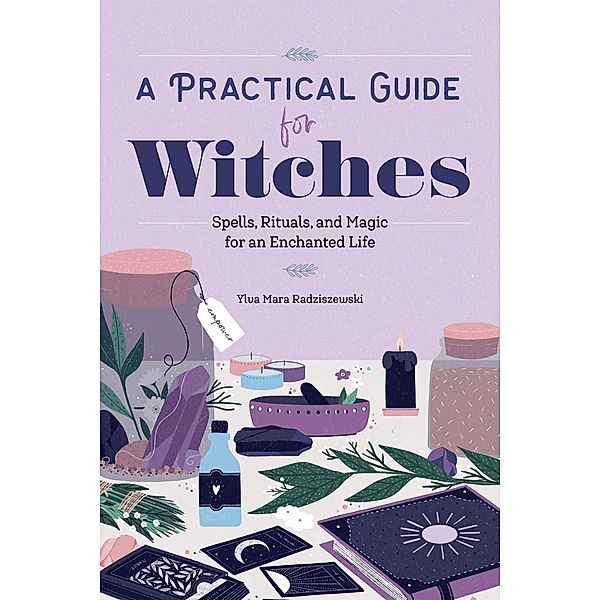 A Practical Guide for Witches, Ylva Mara Radziszewski