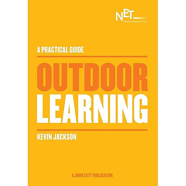 A Practical Guide: Outdoor Learning, Kevin Jackson