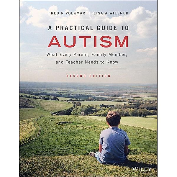 A Practical Guide to Autism, Fred R. Volkmar, Lisa A. Wiesner