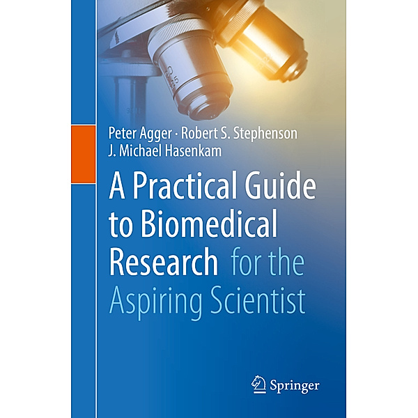 A Practical Guide to Biomedical Research, Peter Agger, Robert S. Stephenson, J. Michael Hasenkam