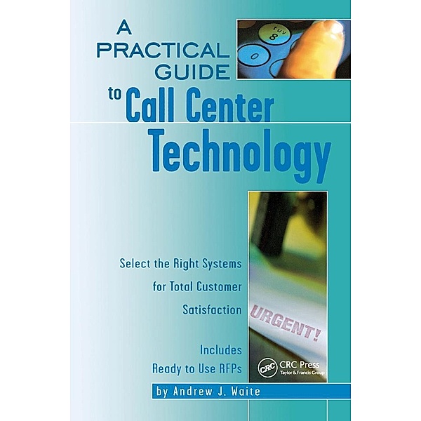 A Practical Guide to Call Center Technology, Andrew Waite