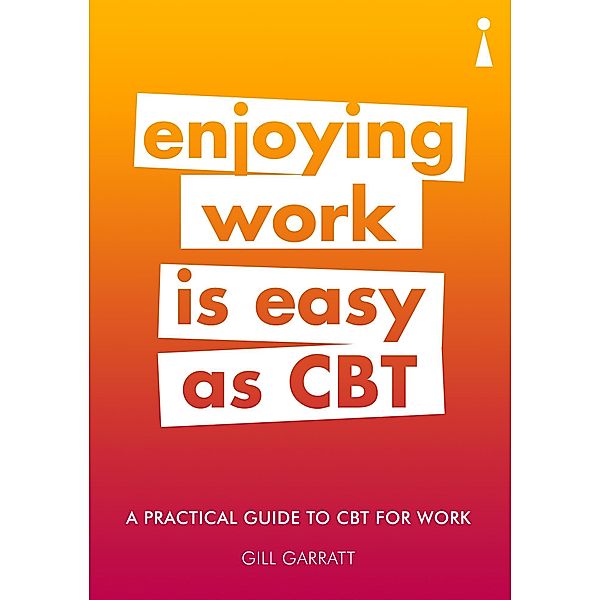 A Practical Guide to CBT for Work / Practical Guide Series, Gill Garratt