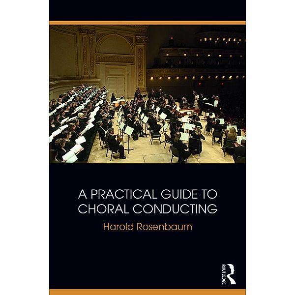 A Practical Guide to Choral Conducting, Harold Rosenbaum