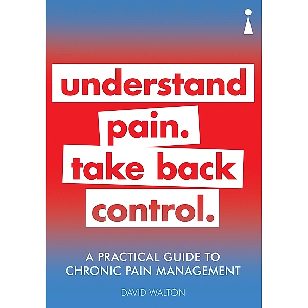 A Practical Guide to Chronic Pain Management / Practical Guide Series, David Walton