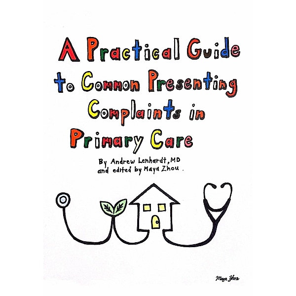 A Practical Guide to Common Presenting Complaints in Primary Care, Andrew Lenhardt