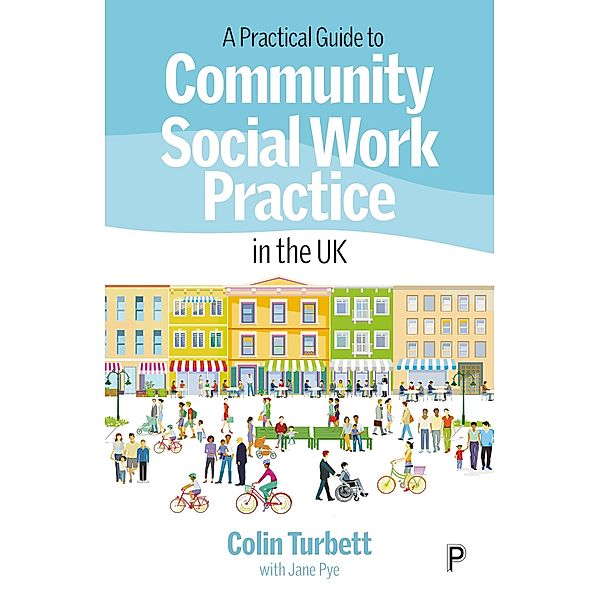 A Practical Guide to Community Social Work Practice in the UK, Colin Turbett