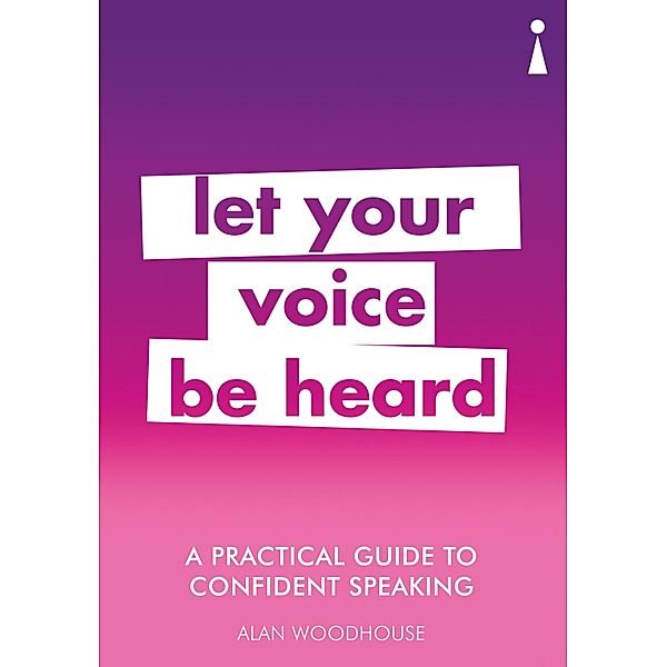 A Practical Guide to Confident Speaking / Practical Guide Series, Alan Woodhouse