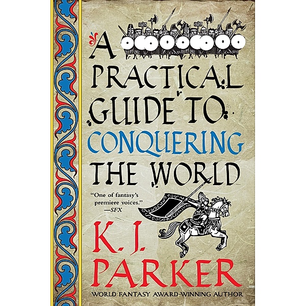 A Practical Guide to Conquering the World, K. J. Parker