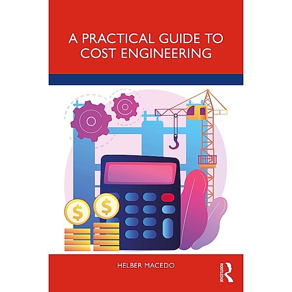 A Practical Guide to Cost Engineering, Helber Macedo