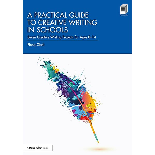 A Practical Guide to Creative Writing in Schools, Fiona Clark