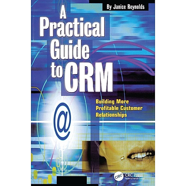 A Practical Guide to CRM, Janice Reynolds