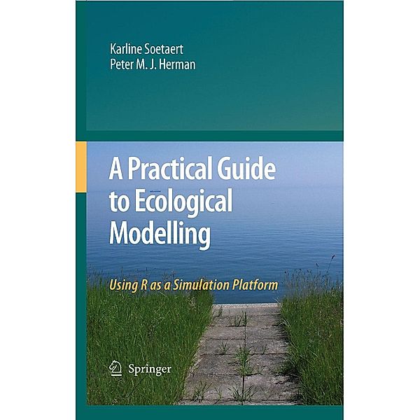 A Practical Guide to Ecological Modelling, Karline Soetaert, Peter M. J. Herman