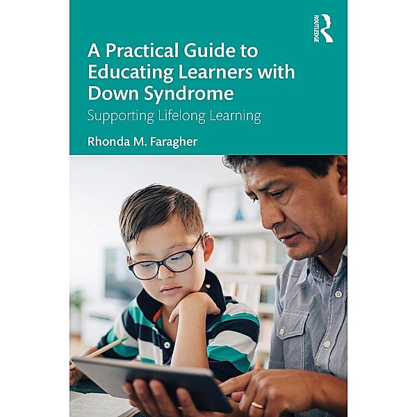 A Practical Guide to Educating Learners with Down Syndrome, Rhonda M. Faragher