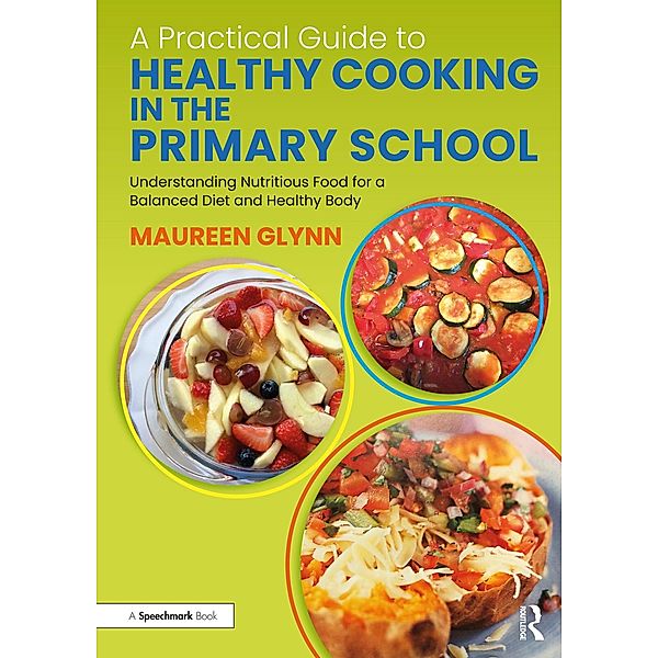 A Practical Guide to Healthy Cooking in the Primary School, Maureen Glynn