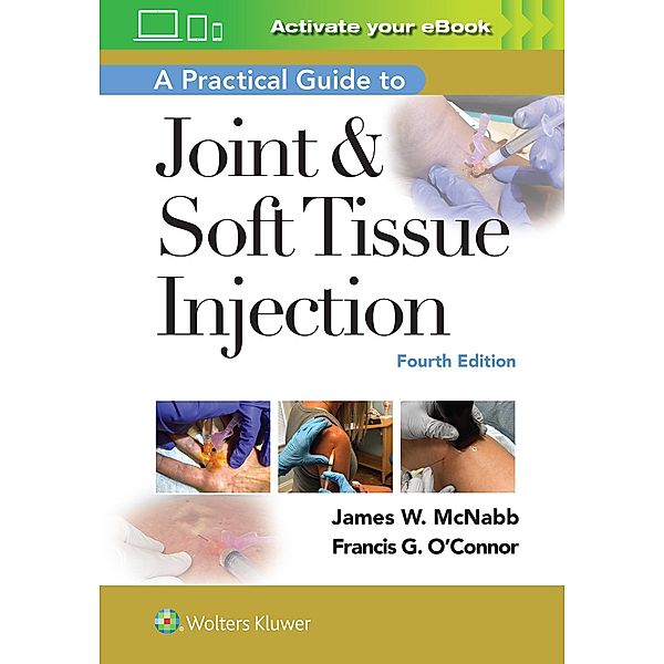 A Practical Guide to Joint & Soft Tissue Injection, James W. McNabb, Francis O'Connor