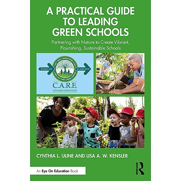 A Practical Guide to Leading Green Schools, Cynthia L. Uline, Lisa A. W. Kensler