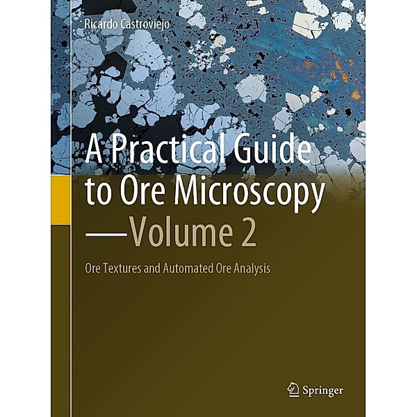 A Practical Guide to Ore Microscopy-Volume 2, Ricardo Castroviejo