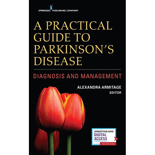 A Practical Guide to Parkinson's Disease, Alexandra Armitage