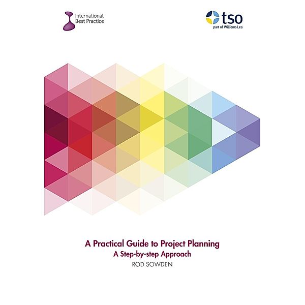 A Practical Guide to Project Planning: A Step-by-step Approach / TSO, Rod Sowden