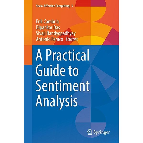 A Practical Guide to Sentiment Analysis / Socio-Affective Computing Bd.5