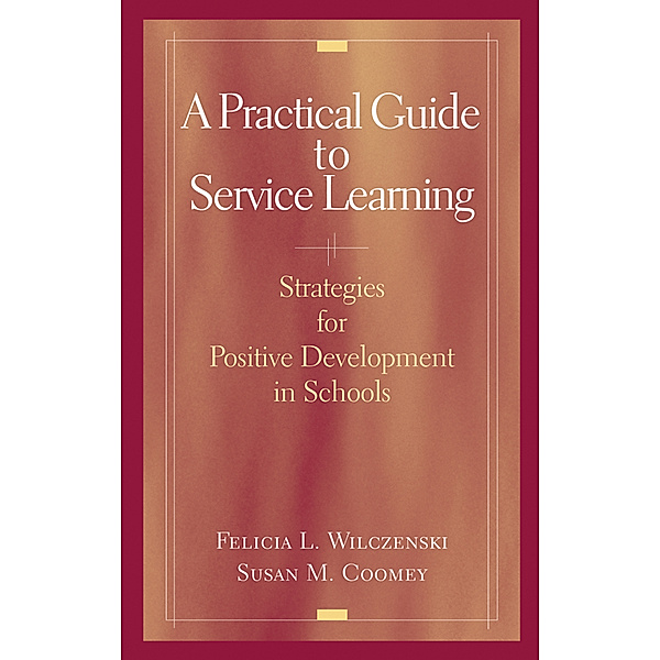 A Practical Guide to Service Learning, Felicia L. Wilczenski, Susan M. Coomey