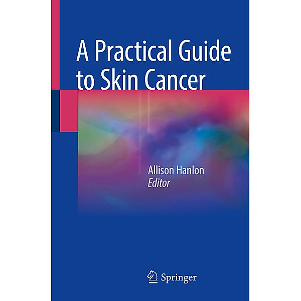 A Practical Guide to Skin Cancer