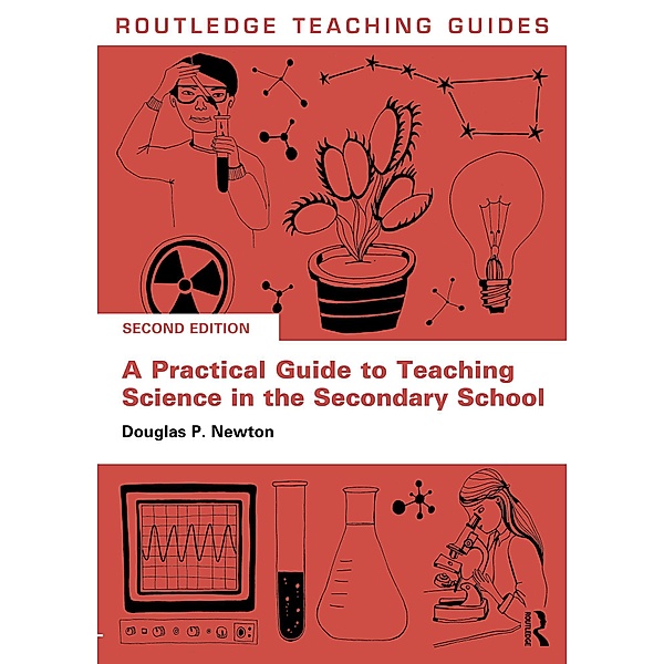 A Practical Guide to Teaching Science in the Secondary School, Douglas P. Newton