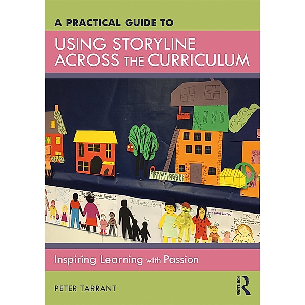 A Practical Guide to Using Storyline Across the Curriculum, Peter Tarrant