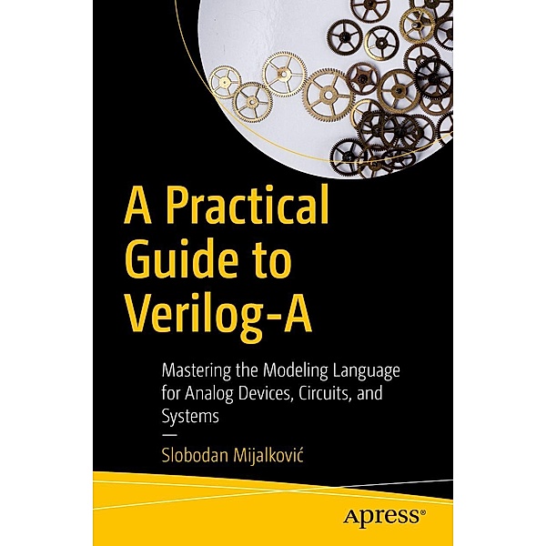 A Practical Guide to Verilog-A, Slobodan Mijalkovic