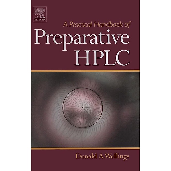 A Practical Handbook of Preparative HPLC, Donald A Wellings