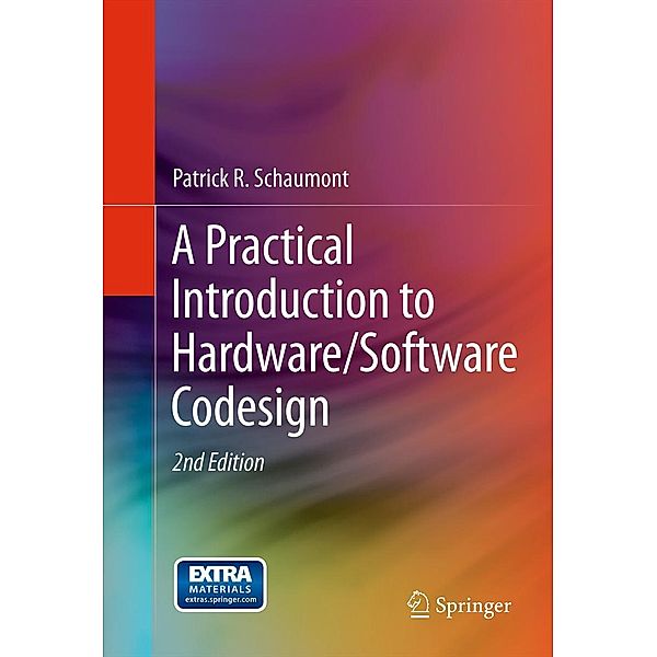 A Practical Introduction to Hardware/Software Codesign, Patrick R. Schaumont