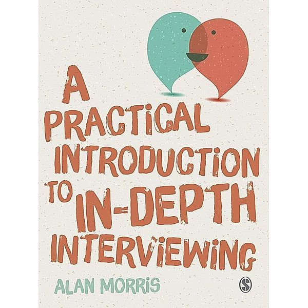 A Practical Introduction to In-depth Interviewing, Alan Morris