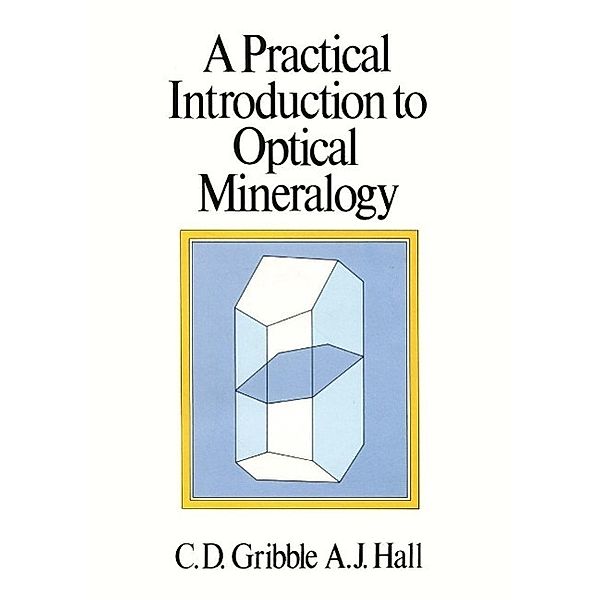 A Practical Introduction to Optical Mineralogy, Colin Gribble
