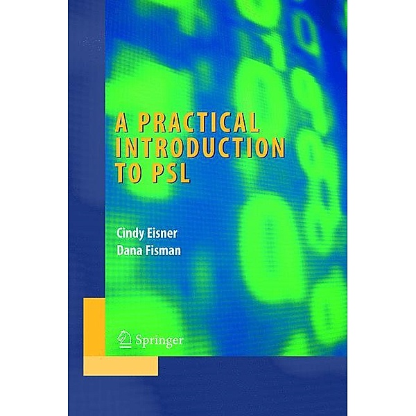 A Practical Introduction to PSL, Cindy Eisner, Dana Fisman