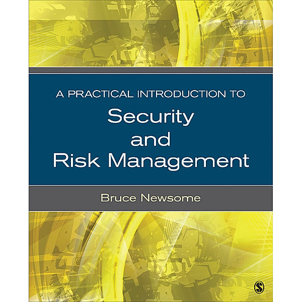 A Practical Introduction to Security and Risk Management, Bruce Oliver Newsome
