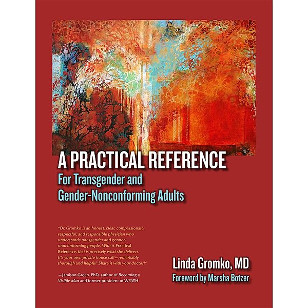 A Practical Reference for Transgender & Gender-Nonconforming Adults, Linda Gromko