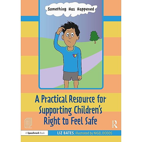 A Practical Resource for Supporting Children's Right to Feel Safe, Liz Bates