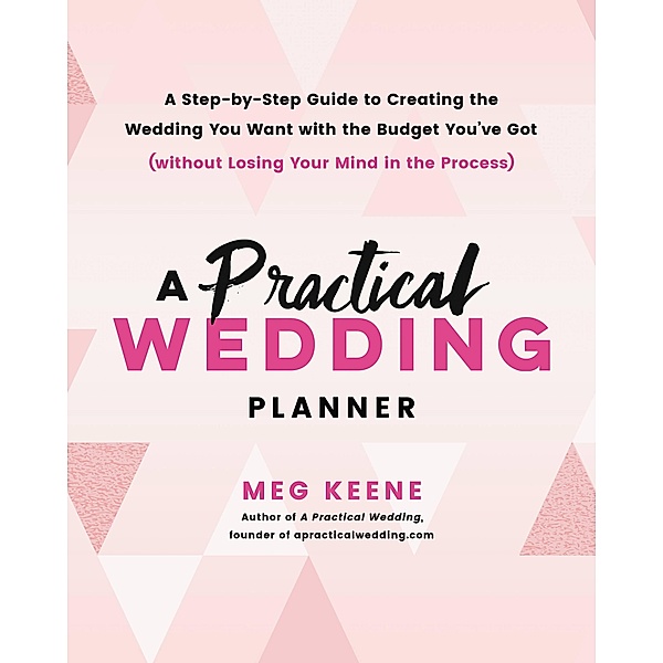 A Practical Wedding Planner, Meg Keene